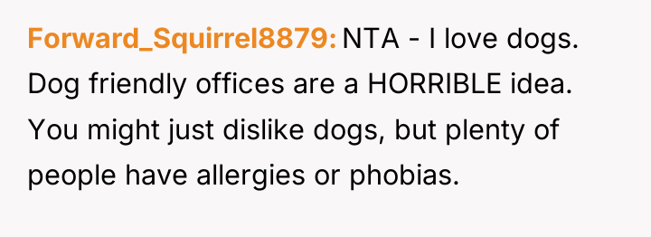 Forward_Squirrel8879 NTA - I love dogs. Dog friendly offices are...