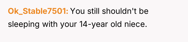 Ok_Stable7501 You still shouldn't be sleeping with your 14-year old...