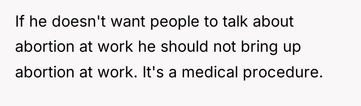 If he doesn't want people to talk about abortion at...