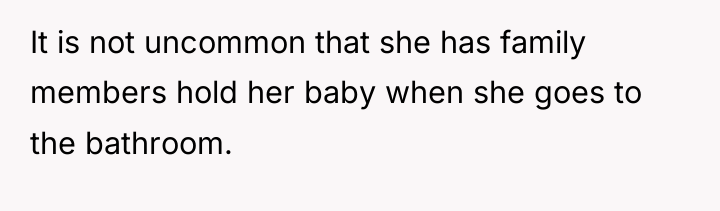 It is not uncommon that she has family members hold...