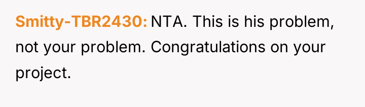 Smitty-TBR2430 NTA. This is his problem, not your problem. Congratulations...