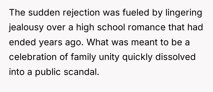 The sudden rejection was fueled by lingering jealousy over a...