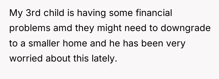My 3rd child is having some financial problems amd they...