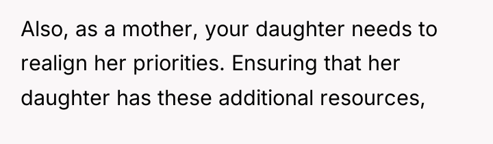 Also, as a mother, your daughter needs to realign her...