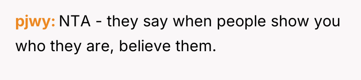 pjwy NTA - they say when people show you who...