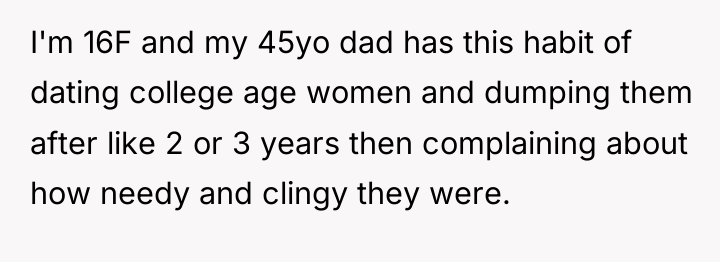 I'm 16F and my 45yo dad has this habit of...