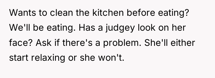 Wants to clean the kitchen before eating? We'll be eating....