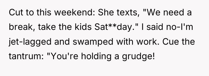 Cut to this weekend: She texts, "We need a break,...