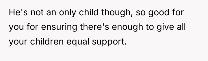 He's not an only child though, so good for you...