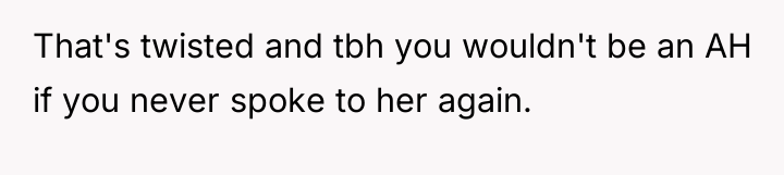 That's twisted and tbh you wouldn't be an AH if...