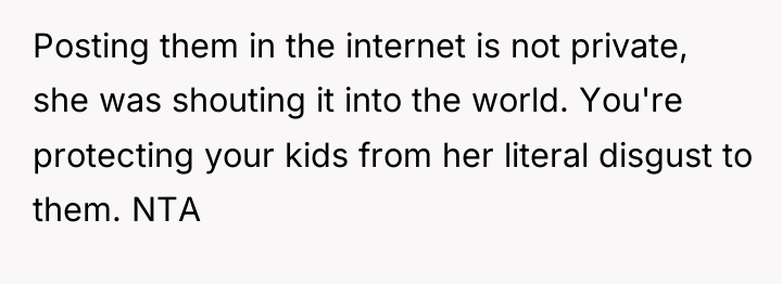 Posting them in the internet is not private, she was...