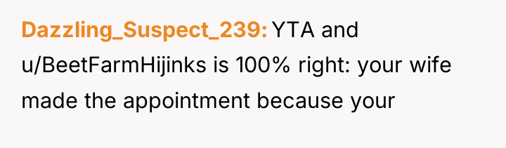 Dazzling_Suspect_239 YTA and u/BeetFarmHijinks is 100% right: your wife made...