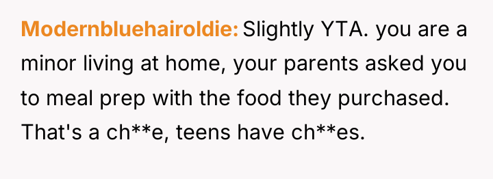 Modernbluehairoldie Slightly YTA. you are a minor living at home,...
