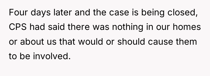 Four days later and the case is being closed, CPS...