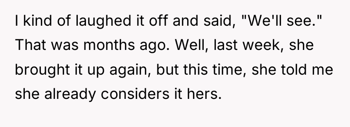 I kind of laughed it off and said, "We'll see."...