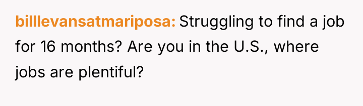 billlevansatmariposa Struggling to find a job for 16 months? Are...