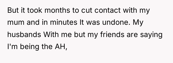 But it took months to cut contact with my mum...