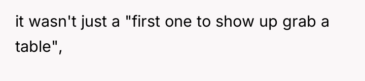 it wasn't just a "first one to show up grab...