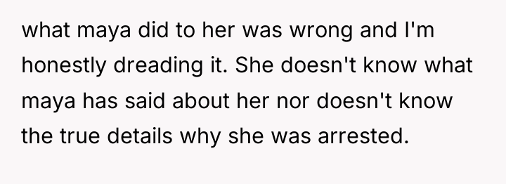 what maya did to her was wrong and I'm honestly...
