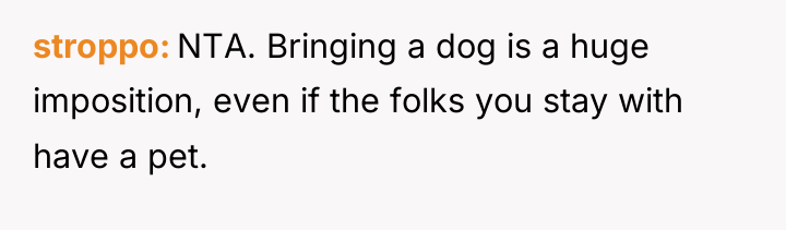 stroppo NTA. Bringing a dog is a huge imposition, even...