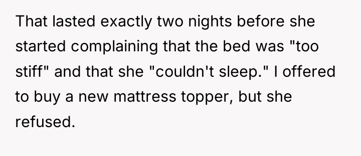 That lasted exactly two nights before she started complaining that...