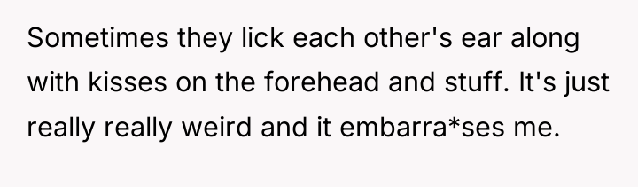 Sometimes they lick each other's ear along with kisses on...