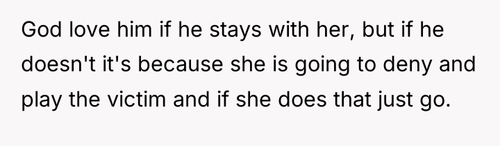 God love him if he stays with her, but if...