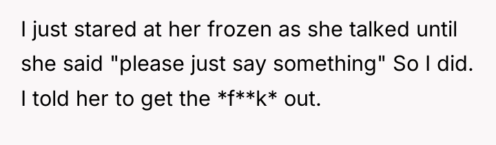 I just stared at her frozen as she talked until...