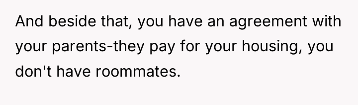 And beside that, you have an agreement with your parents-they...
