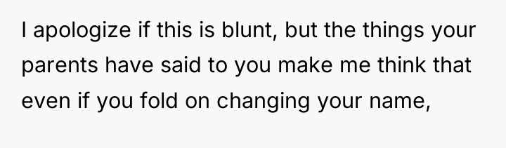 I apologize if this is blunt, but the things your...