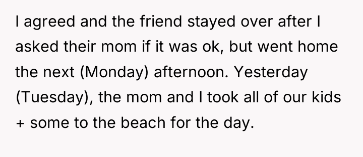 I agreed and the friend stayed over after I asked...