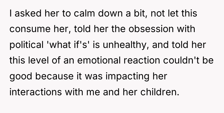 I asked her to calm down a bit, not let...