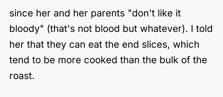 since her and her parents "don't like it bloody" (that's...