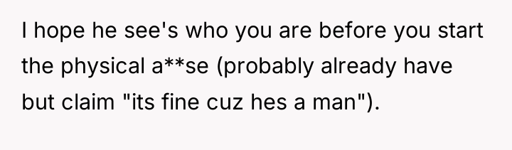 I hope he see's who you are before you start...