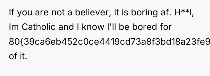 If you are not a believer, it is boring af....