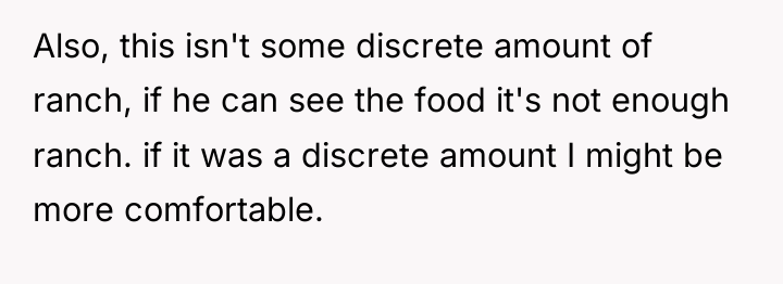 Also, this isn't some discrete amount of ranch, if he...