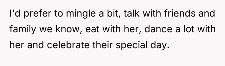 I'd prefer to mingle a bit, talk with friends and...