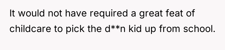 It would not have required a great feat of childcare...