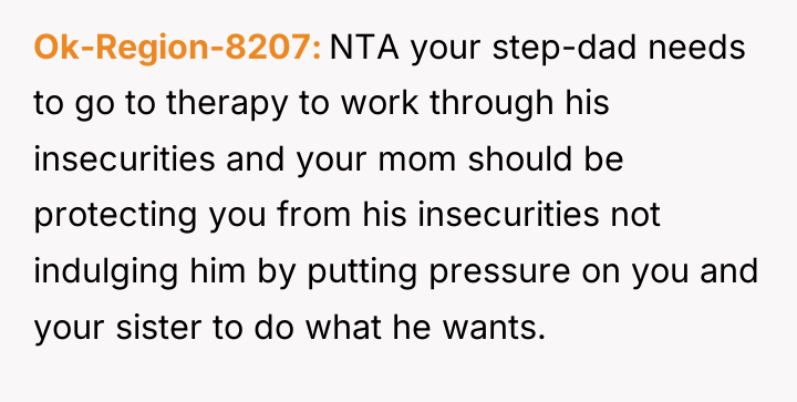 Ok-Region-8207 NTA your step-dad needs to go to therapy to...