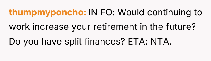 thumpmyponcho IN FO: Would continuing to work increase your retirement...