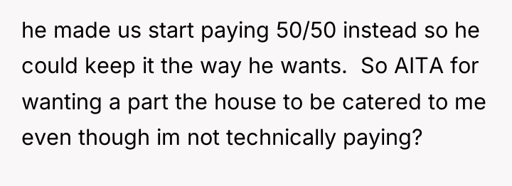 he made us start paying 50/50 instead so he could...