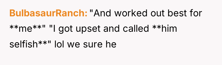 BulbasaurRanch "And worked out best for **me**" "I got upset...