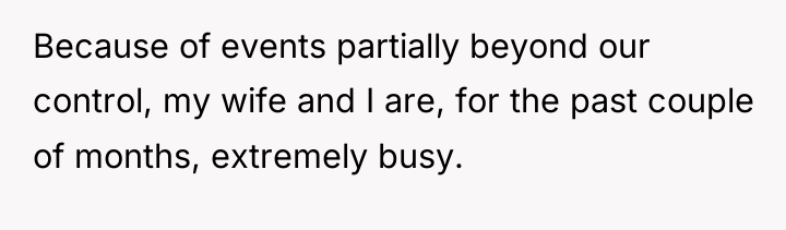Because of events partially beyond our control, my wife and...