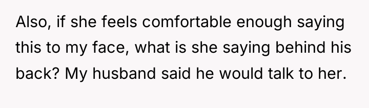 Also, if she feels comfortable enough saying this to my...