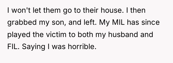 I won't let them go to their house. I then...