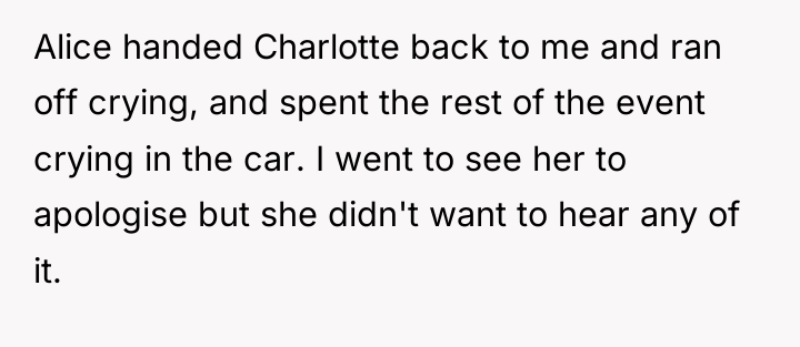 Alice handed Charlotte back to me and ran off crying,...