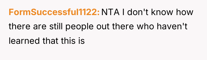 FormSuccessful1122 NTA I don't know how there are still people...
