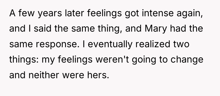 A few years later feelings got intense again, and I...