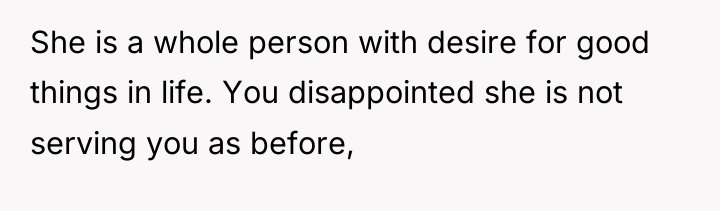 She is a whole person with desire for good things...