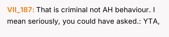 VII_187 That is criminal not AH behaviour. I mean seriously,...